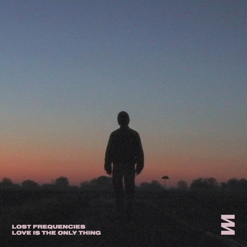 Okładka: Lost Frequencies - Love Is The Only Thing