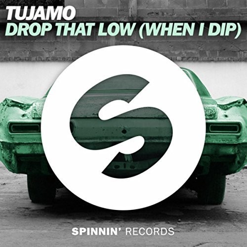 Okładka: TUJAMO - Drop That Low (When I Dip)